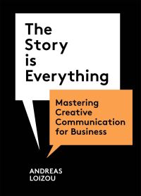 Book Cover for The Story Is Everything by Andreas Loizou