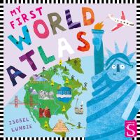 Book Cover for My First World Atlas by Isobel Lundie