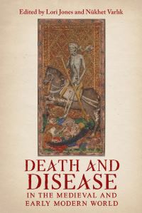Book Cover for Death and Disease in the Medieval and Early Modern World by Lori Jones, Nükhet Varlik