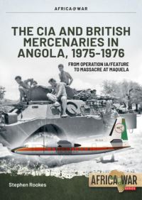 Book Cover for The CIA and British Mercenaries in Angola, 1975-1976 by Stephen Rookes