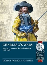 Book Cover for Charles X's Wars. Volume 1 Armies of the Swedish Deluge, 1655-1660 by Michael Fredholm von Essen