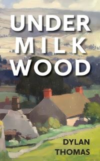 Book Cover for Under Milk Wood by Dylan Thomas