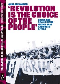 Book Cover for Revolution Is the Choice of the People by Anne Alexander