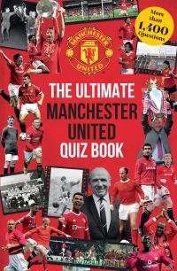 Book Cover for The Ultimate Manchester United Quiz Book by John White