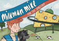 Book Cover for Milkman Mike and the Spaceship by Chris Berry
