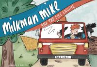 Book Cover for Milkman Mike and the Fire Engine by Chris Berry
