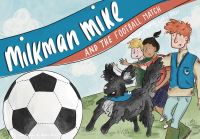 Book Cover for Milkman Mike and the Football Match by Chris Berry