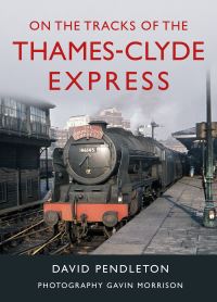 Book Cover for On the Tracks of the Thames-Clyde Express by David Pendleton