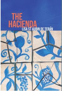 Book Cover for The Hacienda by Lisa St Aubin de Terán