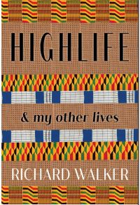 Book Cover for Highlife & My Other Lives by Richard Walker