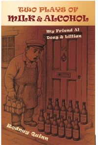 Book Cover for Two Plays of Milk and Alcohol by Rodney Quinn, Rodney Quinn