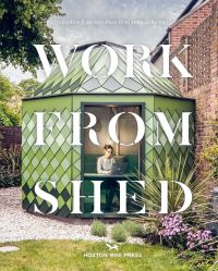 Book Cover for Work from Shed by Rowan Moore
