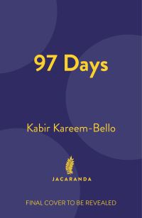 Book Cover for 97 Days by Kabir Oladapo KareemBello