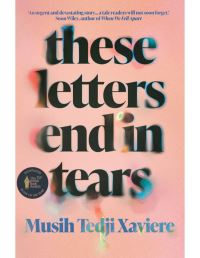 Book Cover for These Letters End in Tears by Musih Tedji Xaviere