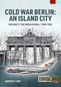 Book Cover for Berlin in the Cold War. Volume 2 The Berlin Wall 1959-1961 by Andrew Long