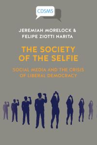 Book Cover for The Society of the Selfie by Jeremiah Morelock, Felipe Ziotti Narita