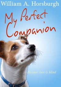 Book Cover for My Perfect Companion by William A Horsburgh