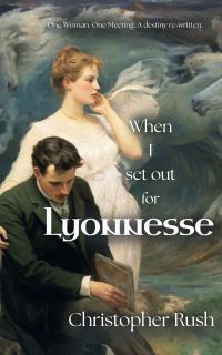 Book Cover for When I Set Out for Lyonesse by Christopher Rush