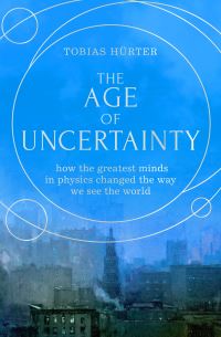 Book Cover for The Age of Uncertainty by Tobias Hürter