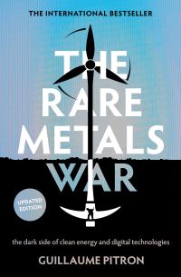 Book Cover for The Rare Metals War by Guillaume Pitron