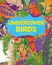 Book Cover for Undercover Birds by Mia Cassany