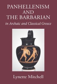 Book Cover for Panhellenism and the Barbarian in Archaic and Classical Greece by Lynette G Mitchell