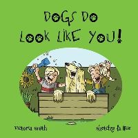 Book Cover for Dogs Do Look Like You! by Victoria Smith