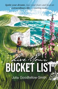 Book Cover for Live Your Bucket List by Julia GoodfellowSmith