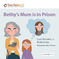 Book Cover for Bethy's Mum Is in Prison by Lorna Brookes, Emily Livsey