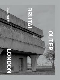 Book Cover for Brutal Outer London by Simon Phipps