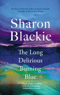 Book Cover for The Long Delirious Burning Blue by Sharon Blackie