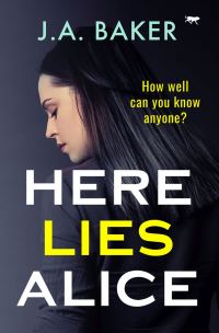 Book Cover for Here Lies Alice by J A Baker