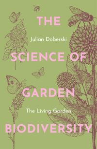 Book Cover for The Science of Garden Biodiversity by Julian Doberski