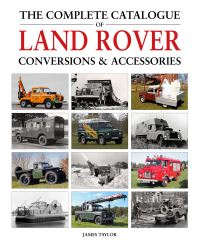 Book Cover for The Complete Catalogue of Land Rover Conversions & Accessories by James Taylor