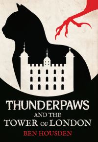 Book Cover for Thunderpaws and the Tower of London by Ben Housden