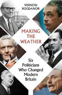 Book Cover for Making the Weather by Vernon Bogdanor