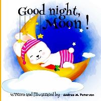 Book Cover for Good Night, Moon! by Andrea M Peterson