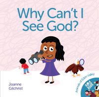 Book Cover for Why Can't I See God? by Joanne Gilchrist
