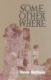 Book Cover for Some Other Where by Steven Matthews