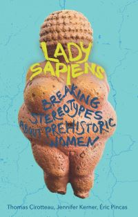 Book Cover for Lady Sapiens by Thomas Cirotteau, Jennifer Kerner, Éric Pincas