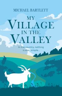Book Cover for My Village in the Valley by Michael Bartlett