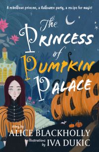 Book Cover for The Princess of Pumpkin Palace by Alice Blackholly
