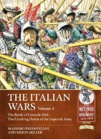 Book Cover for The Italian Wars. Volume 4 The Battle of Ceresole - The Crushing Defeat of the Imperial Army by Massimo Predonzani