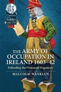 Book Cover for The Army of Occupation in Ireland 1603-42 by Malcolm Wanklyn