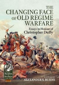 Book Cover for The Changing Face of Old Regime Warfare by Alexander S Burns
