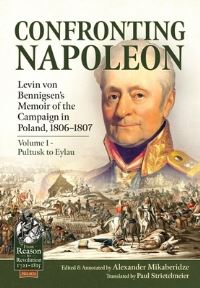 Book Cover for Confronting Napoleon Volume I Pultusk to Eylau by Alexander Mikaberidze