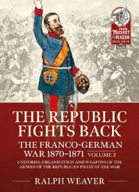 Book Cover for The Republic Fights Back Volume 2 Uniforms, Organisation and Weapons of the Armies of the Republican Phase of the War by Ralph Weaver