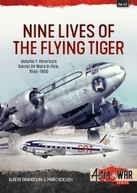 Book Cover for Nine Lives of the Flying Tiger. Volume 1 America's Secret Air Wars in Asia, 1945-1950 by Albert Grandolini
