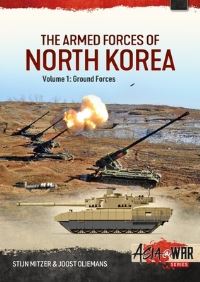 Book Cover for The Armed Forces of North Korea. Volume 1 Ground Forces by Stijn Mitzer, Joost Oliemans