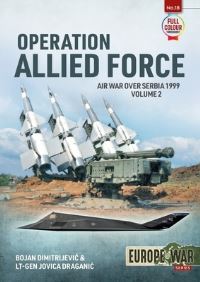 Book Cover for Operation Allied Force. Volume 2 Air War Over Serbia, 1999 by Bojan B DimitrijeviÔc, Jovica DraganiÔc